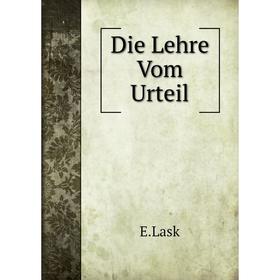 

Книга Die Lehre Vom Urteil