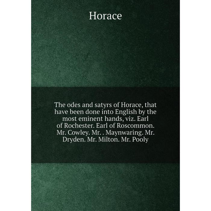 фото Книга the odes and satyrs of horace, that have been done into english by the most eminent hands nobel press