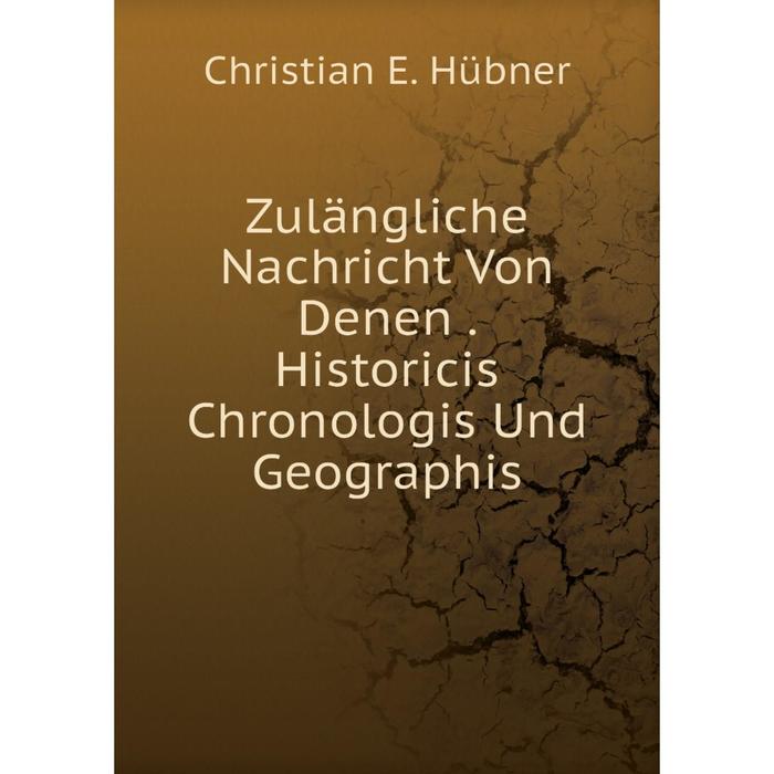 фото Книга zulängliche nachricht von denen. historicis chronologis und geographis nobel press