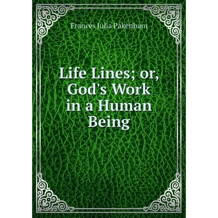 фото Книга life lines or, god's work in a human being nobel press