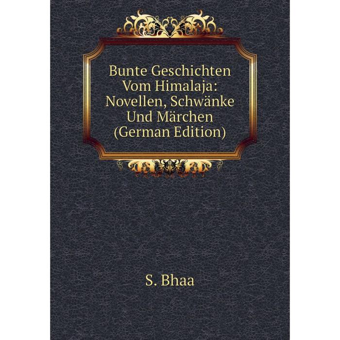 фото Книга bunte geschichten vom himalaja: novellen, schwänke und märchen (german edition) nobel press