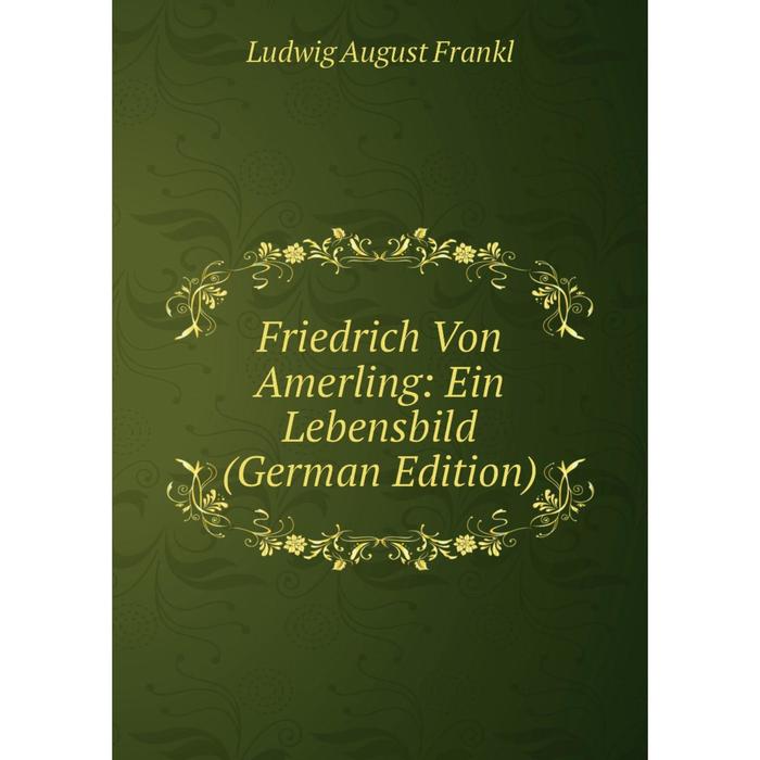 фото Книга friedrich von amerling: ein lebensbild (german edition) nobel press