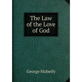 

Книга The Law of the Love of God