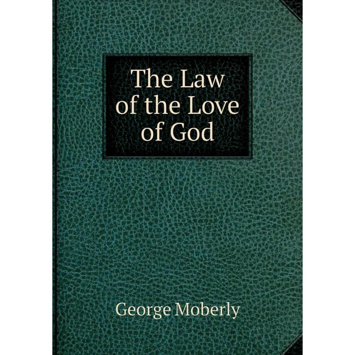 фото Книга the law of the love of god nobel press