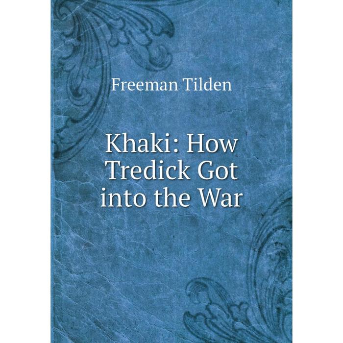 фото Книга khaki: how tredick got into the war nobel press