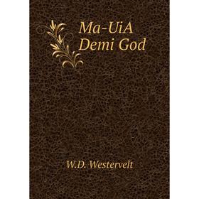 

Книга Ma-UiA Demi God