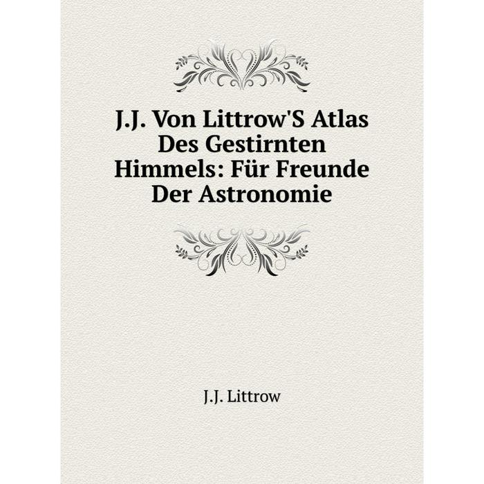 фото Книга j.j. von littrow's atlas des gestirnten himmels: für freunde der astronomie nobel press