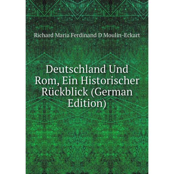 фото Книга deutschland und rom, ein historischer rückblick (german edition) nobel press