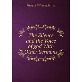 

Книга The Silence and the Voice of god With Other Sermons
