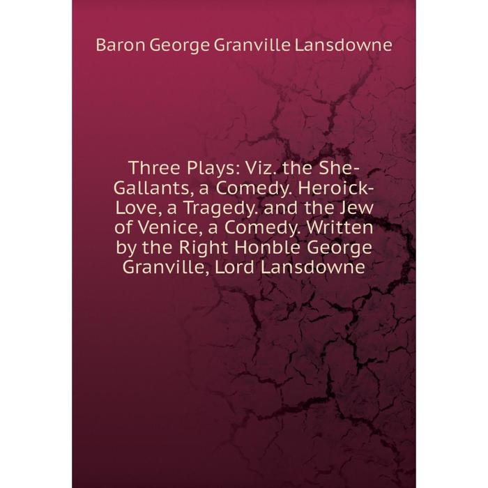 фото Книга three plays: viz. the she-gallants, a comedy. heroick-love, a tragedy nobel press