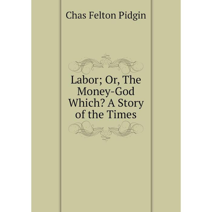 фото Книга labor or the money-god which? a story of the times nobel press