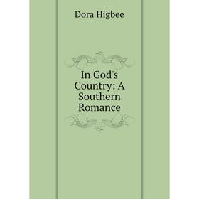

Книга In God's Country: A Southern Romance
