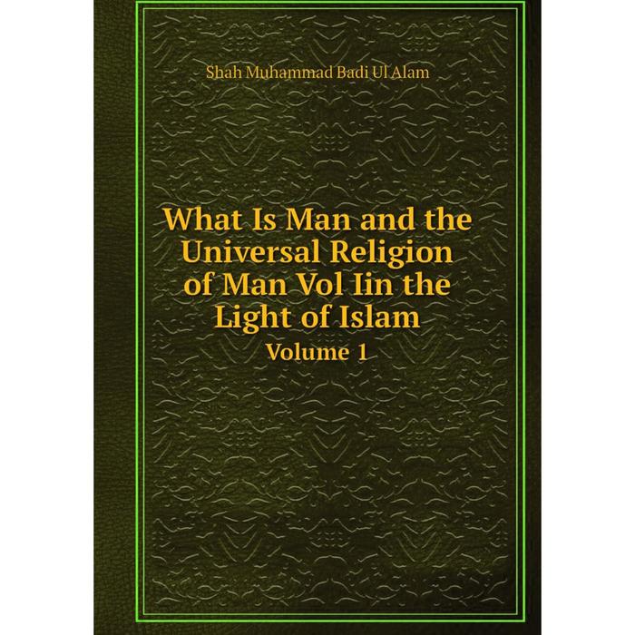 фото Книга what is man and the universal religion of man vol iin the light of islam volume 1 nobel press