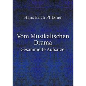 

Книга Vom Musikalischen Drama Gesammelte Aufsätze