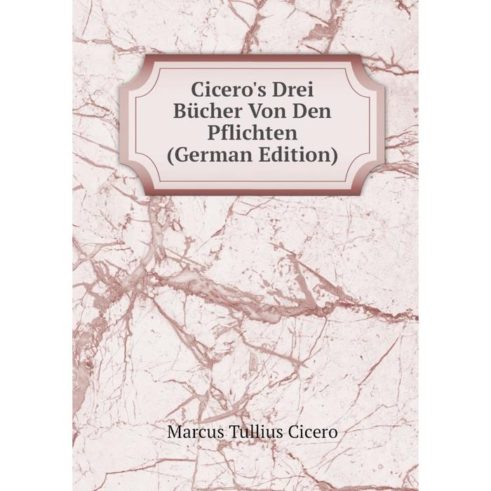 фото Книга cicero's drei bücher von den pflichten (german edition) nobel press