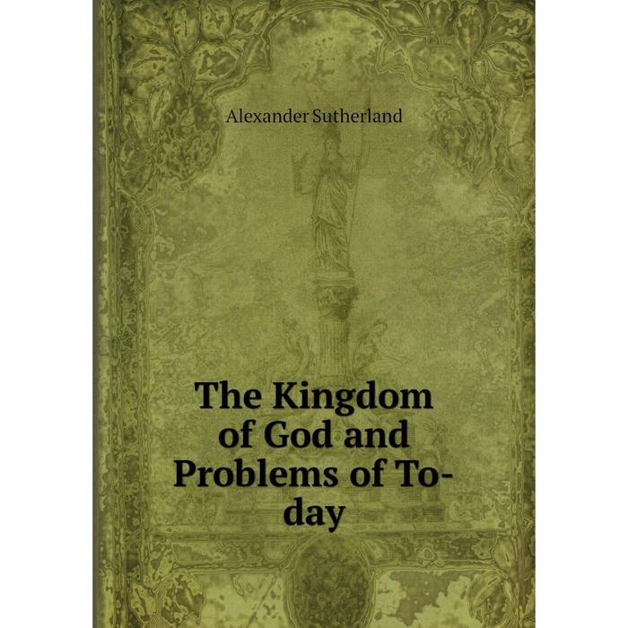 фото Книга the kingdom of god and problems of to-day nobel press