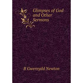 

Книга Glimpses of God and Other Sermons
