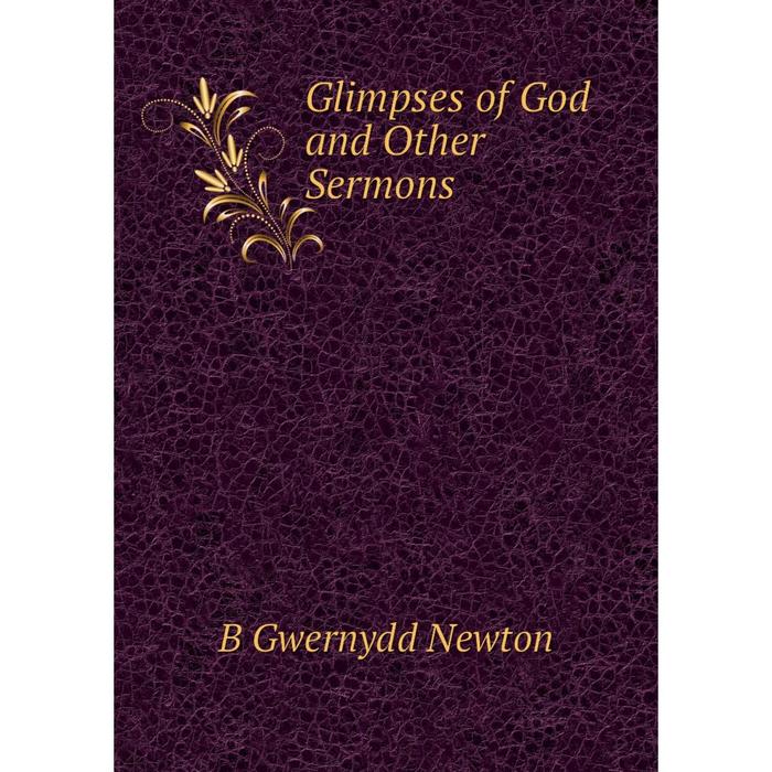 фото Книга glimpses of god and other sermons nobel press