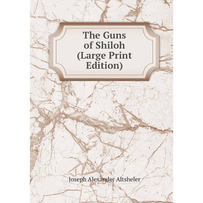 фото Книга the guns of shiloh (large print edition) nobel press