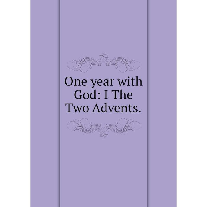 фото Книга one year with god: i the two advents nobel press