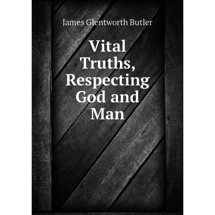 фото Книга vital truths, respecting god and man nobel press