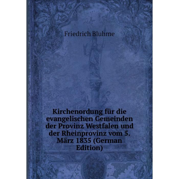 фото Книга kirchenordung für die evangelischen gemeinden der provinz westfalen und der rheinprovinz vom 5. märz 1835 nobel press