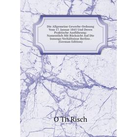 

Книга Die Allgemeine Gewerbe-Ordnung Vom 17. Januar 1845 Und Deren Praktische AusfUhrung