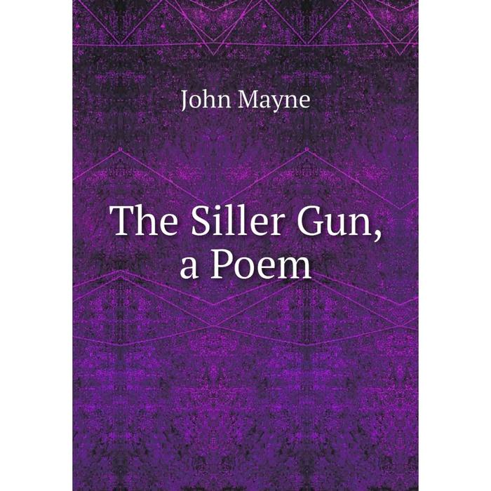 фото Книга the siller gun, a poem nobel press