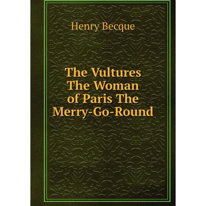 фото Книга the vultures the woman of paris the merry-go-round nobel press