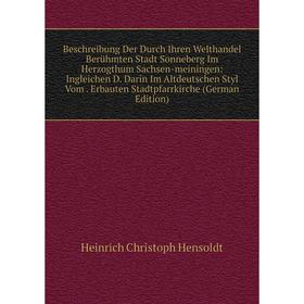 

Книга Beschreibung Der Durch Ihren Welthandel Berühmten Stadt Sonneberg Im Herzogthum Sachsen-meiningen