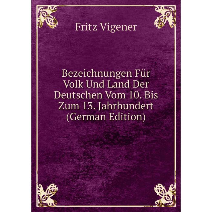 фото Книга bezeichnungen für volk und land der deutschen vom 10. bis zum 13. jahrhundert (german edition) nobel press