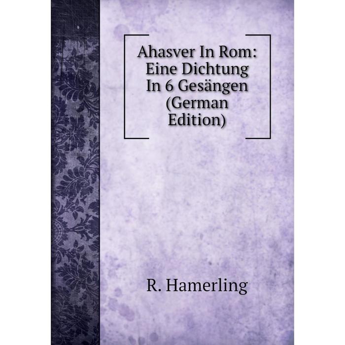 фото Книга ahasver in rom: eine dichtung in 6 gesängen (german edition) nobel press