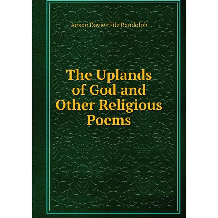 фото Книга the uplands of god and other religious poems nobel press