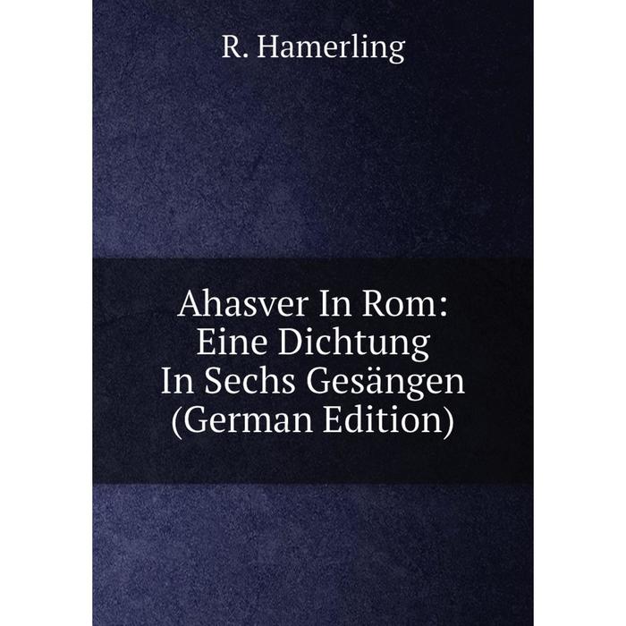 фото Книга ahasver in rom: eine dichtung in sechs gesängen (german edition) nobel press