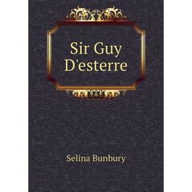 

Книга Sir Guy D'esterre