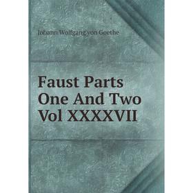 

Книга Faust Parts One And Two Vol XXXXVII