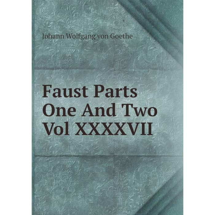 фото Книга faust parts one and two vol xxxxvii nobel press