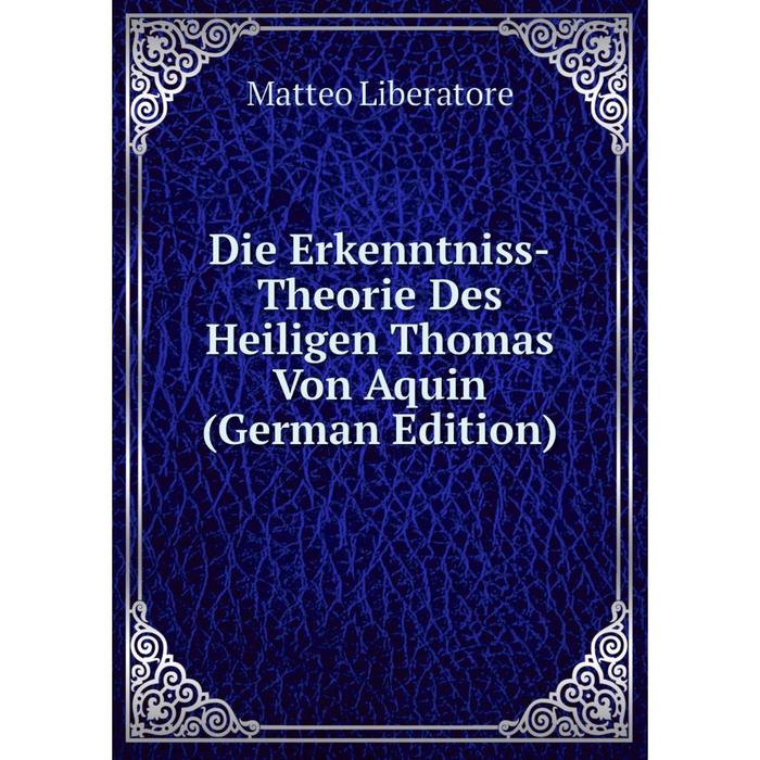 фото Книга die erkenntniss-theorie des heiligen thomas von aquin (german edition) nobel press