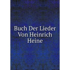 

Книга Buch Der Lieder Von Heinrich Heine