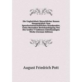 

Книга Die Ungleichheit Menschlicher Rassen Hauptsächlich Vom Sprachwissenschaftlichen Standpunkte, Unter Besondere Berücksichtigung Von