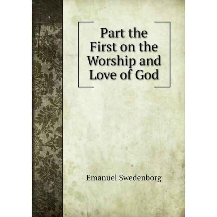 фото Книга part the first on the worship and love of god nobel press