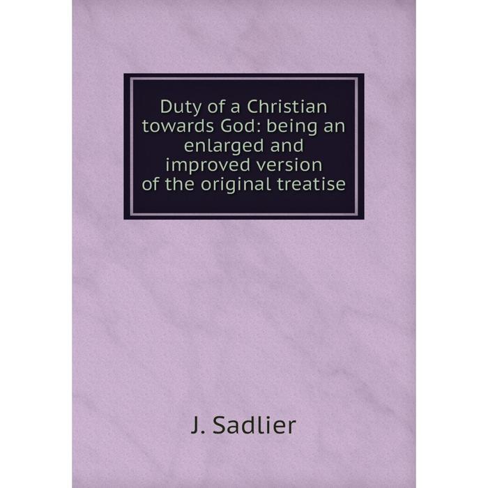 фото Книга duty of a christian towards god: being an enlarged and improved version of the original treatise nobel press