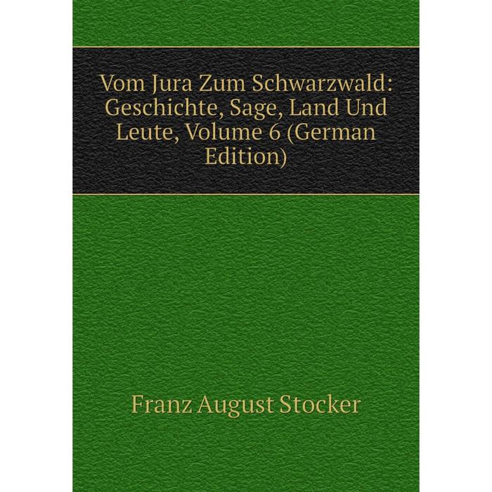 фото Книга vom jura zum schwarzwald: geschichte, sage, land und leute, volume 6 (german edition) nobel press