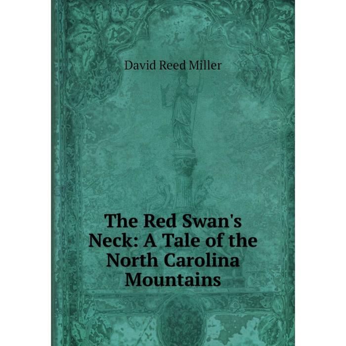 фото Книга the red swan's neck: a tale of the north carolina mountains nobel press