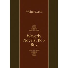 

Книга Waverly Novels: Rob Roy