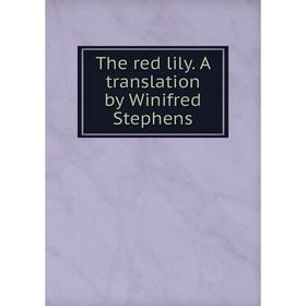 

Книга The red lily. A translation by Winifred Stephens