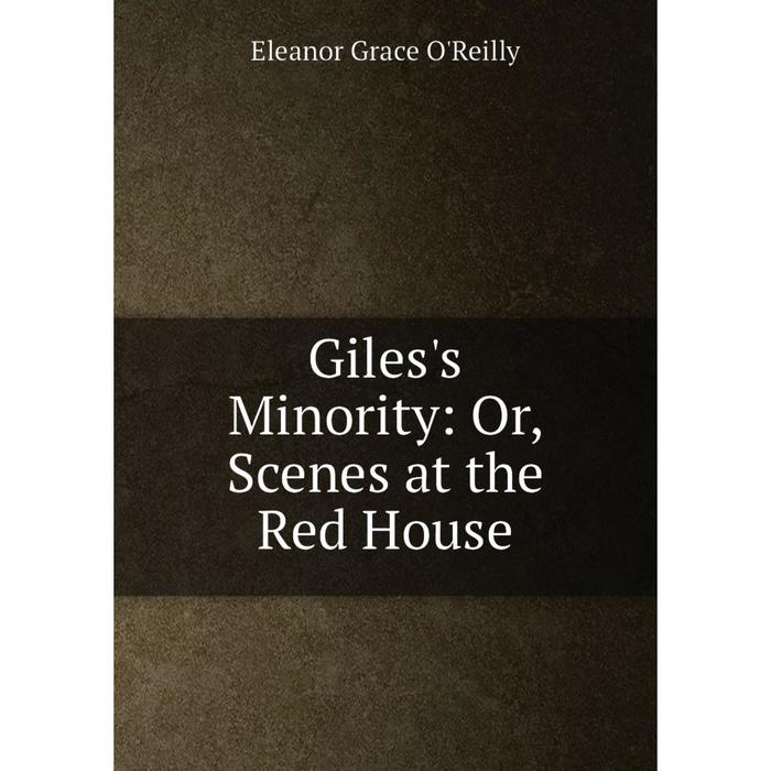 фото Книга giles's minority: or, scenes at the red house nobel press