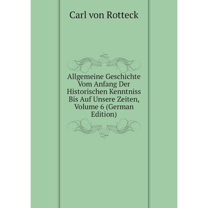 фото Книга allgemeine geschichte vom anfang der historischen kenntniss bis auf unsere zeiten, volume 6 (german edition) nobel press