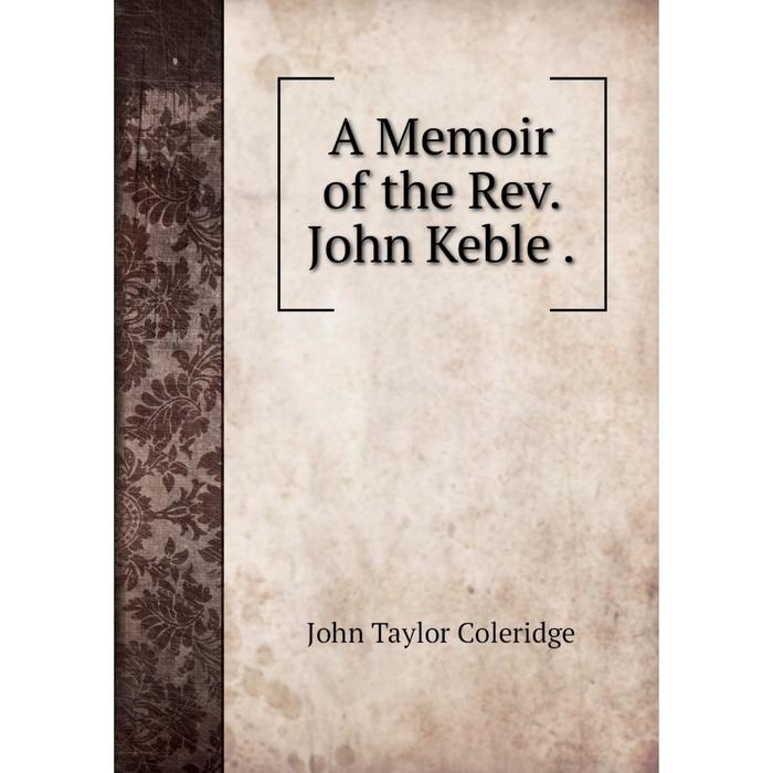 фото Книга a memoir of the rev. john keble. nobel press