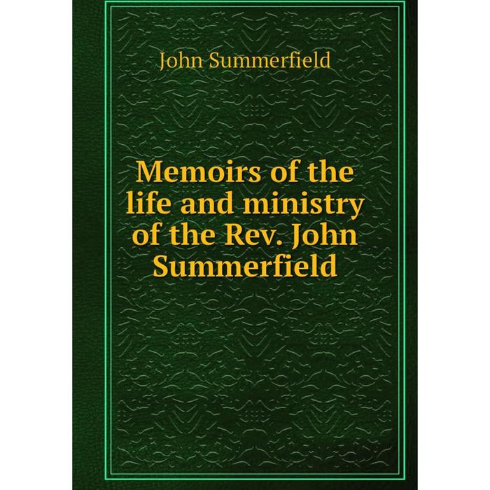 фото Книга memoirs of the life and ministry of the rev john summerfield nobel press